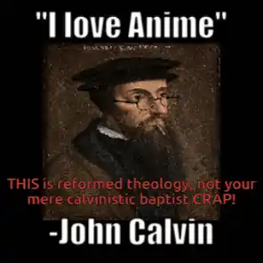 John Calvin 'I Love Anime' Meme