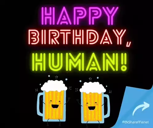 Happy Birthday, Human! Beer Celebration