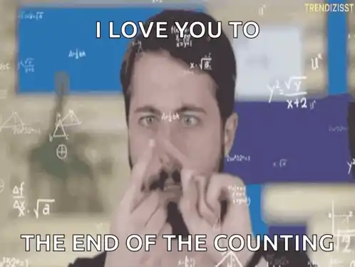 I Love You to the End of Counting