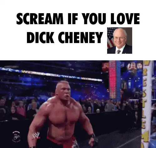 Dick Cheney Meme: Scream If You Love