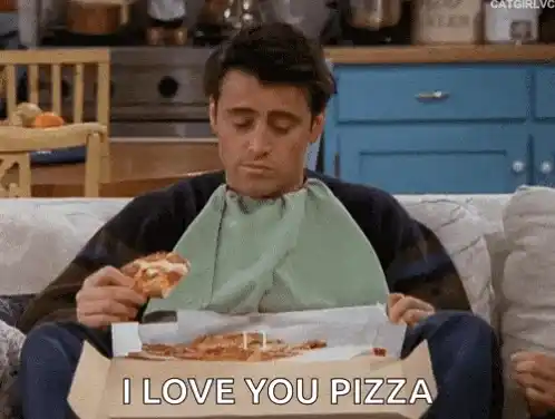Joey Tribbiani's Pizza Love