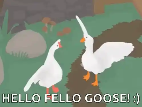 Hello Fello Goose! Untitled Goose Game