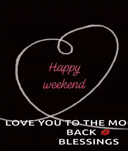 Happy Weekend Love You Blessings