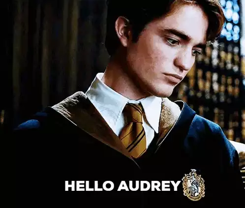 Cedric Diggory: Hello Audrey