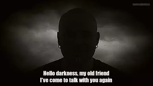 Hello Darkness, My Old Friend Meme