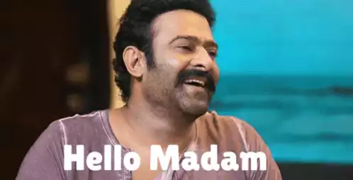 Prabhas Says Hello Madam