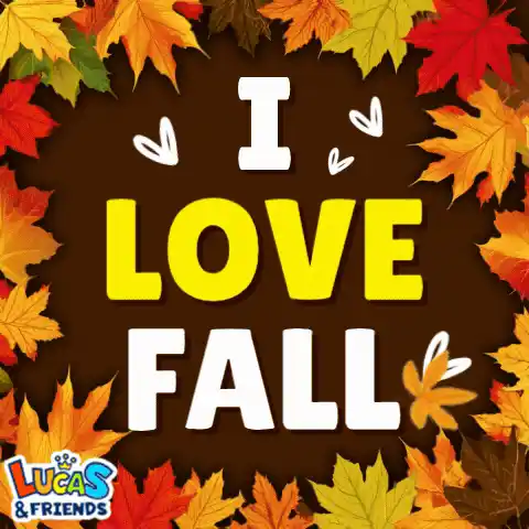 I Love Fall Autumn with Lucas & Friends