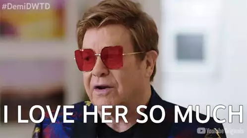 Elton John Says 'I Love Her So Much'