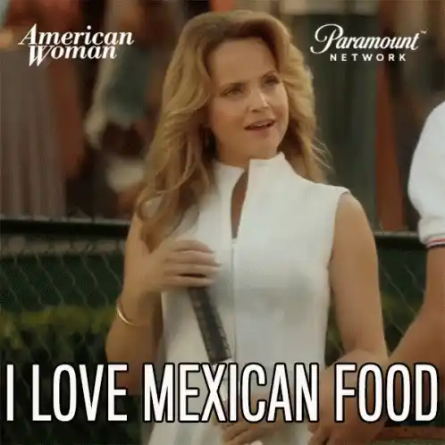 American Woman: I Love Mexican Food