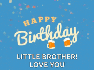 Happy Birthday Little Brother
