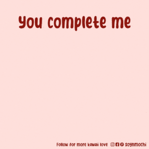 You Complete Me - Kawaii Love
