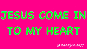 Jesus Come Into My Heart: Love is Patient