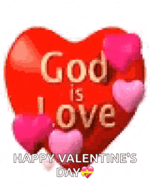 God Is Love Hearts - Happy Valentine's Day