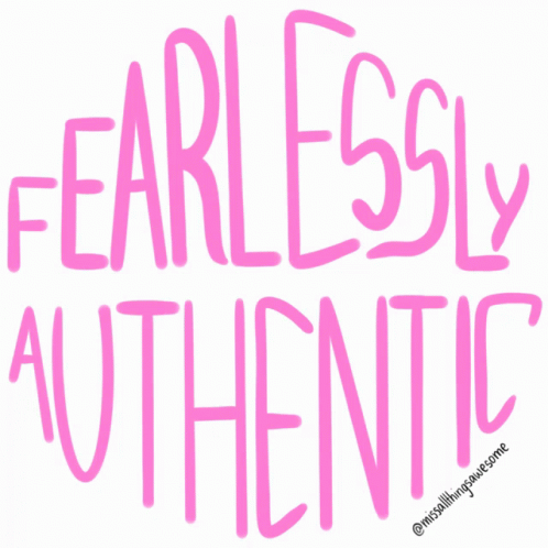 Fearlessly Authentic by Miss All Things Awesome