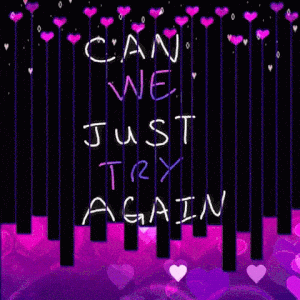 Can We Just Try Again? Love Hearts