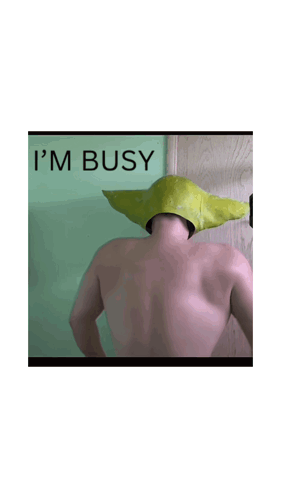 Yoda I’m Busy Meme