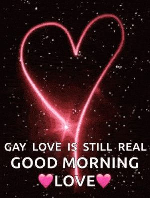 Gay Love Is Still Real: Good Morning Love Quote
