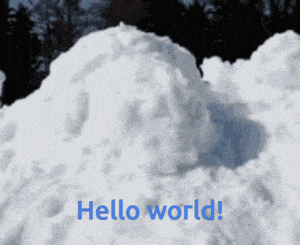 Hello World! from a Snow Pile