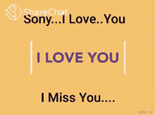 Sony, I Love You & Miss You Message