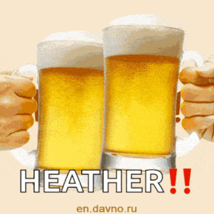 Happy Birthday Heather! Cheers with Beer