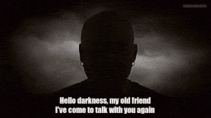 Hello Darkness, My Old Friend Meme