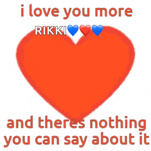 I Love You More RIKKI Heart