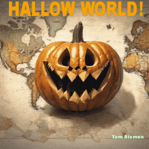 Hallow World! It's Halloween!
