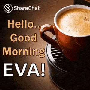 Hello Good Morning EVA! Coffee