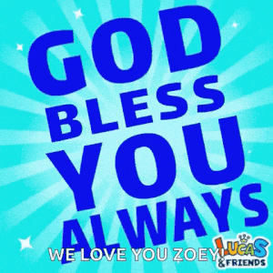 God Bless You Always - We Love You Zoey