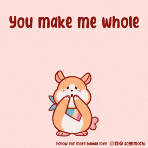 You Make Me Whole: Cute Hamster Love