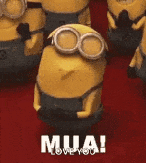 Minion Says Muah! Love You