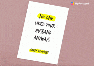 Funny Divorce Card: No One Liked Him Anyway
