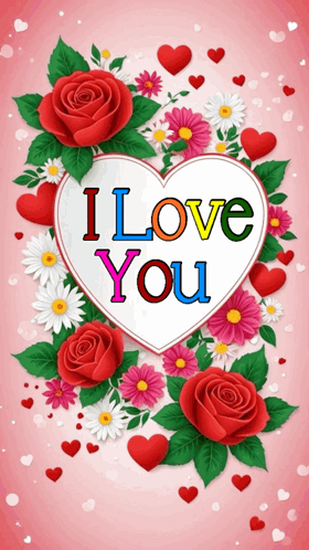 I Love You Heart with Roses and Flowers