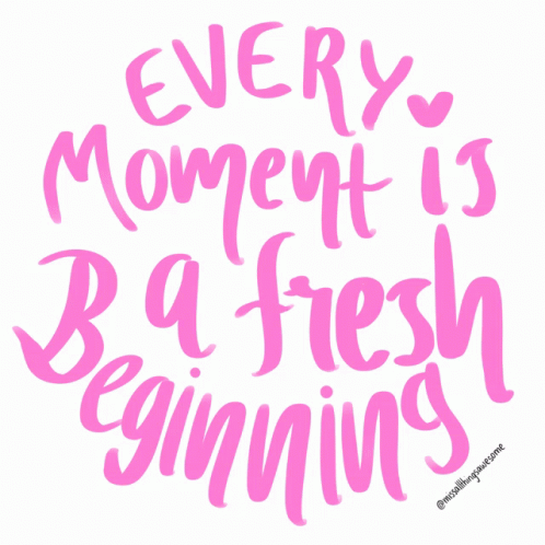 Miss All Things Awesome: Every Moment Fresh Beginning