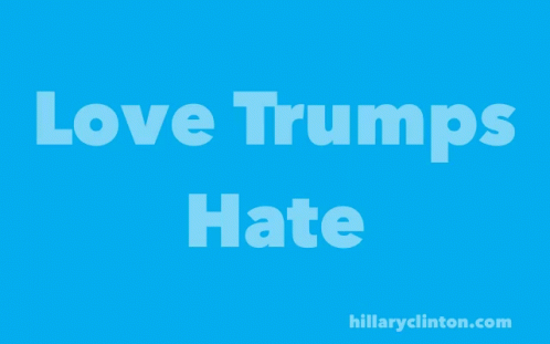 Hillary Clinton: Love Trumps Hate, No Trump