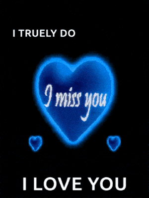 I Miss You - Truly Do, I Love You