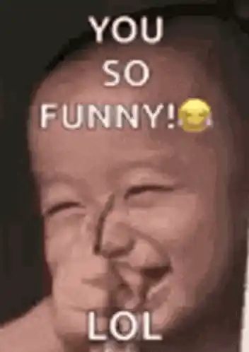 Funny Baby Laughing Meme: You So Funny LOL