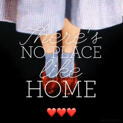 Love You: There's No Place Like Home Quote