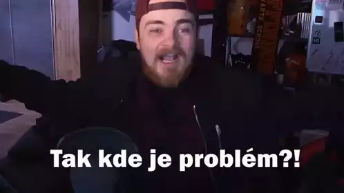 Tak kde je problém?!