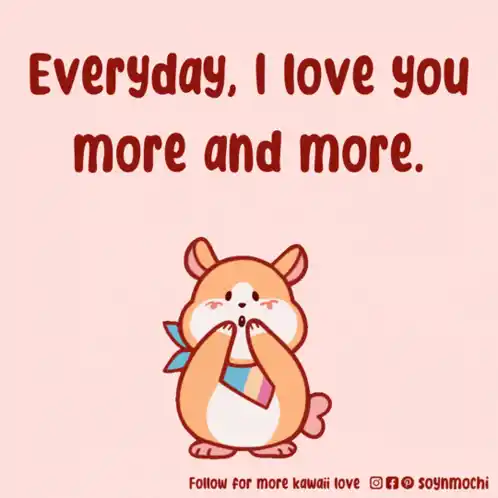 Everyday, I Love You More and More - Kawaii Hamster