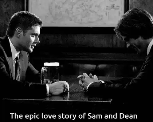 Sam and Dean's Epic Love Story in Supernatural