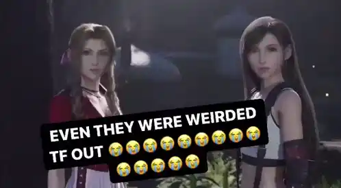 Tifa Lockhart & Aerith Gainsborough Weirded Out