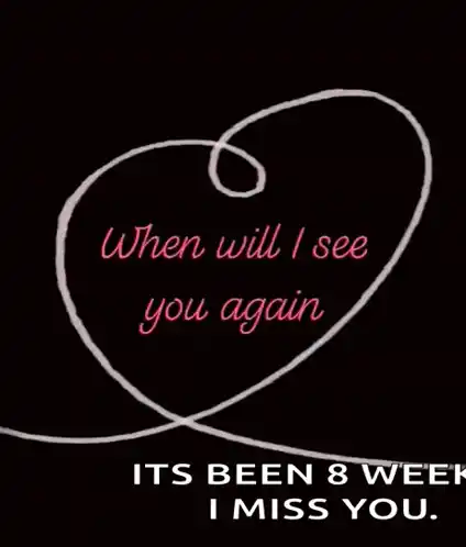 When Will I See You Again? Love & Missing You