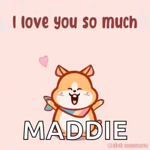 I Love You So Much Maddie - Mochi Happy