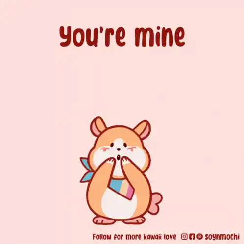 You're Mine - Kawaii Hamster Love